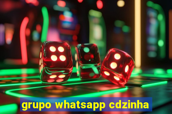 grupo whatsapp cdzinha